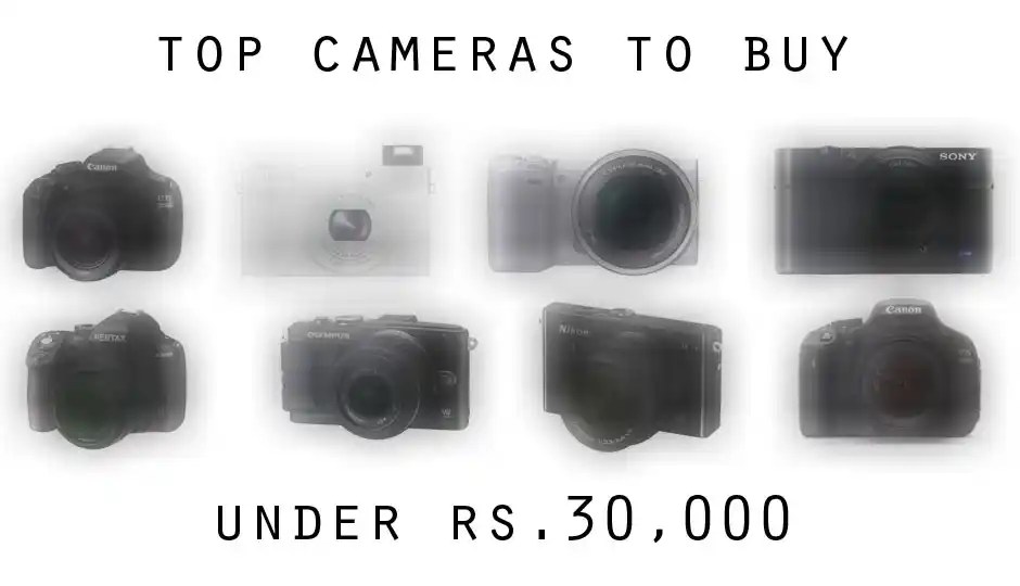 Slide 1 Top cameras to buy in India under Rs. 30,000 Slide 1 Top cameras to buy in India under Rs. 30,000