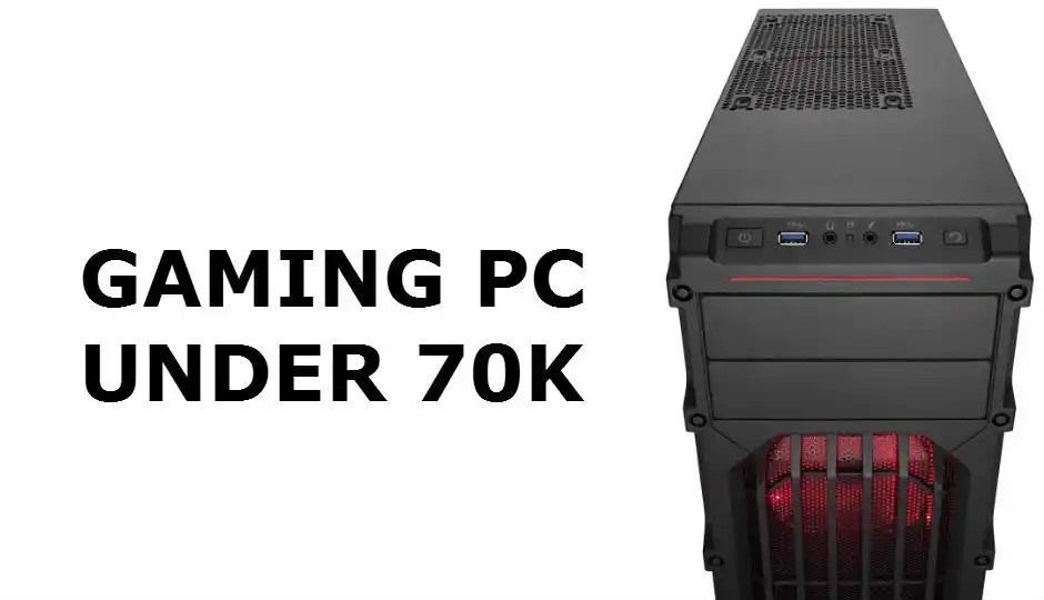 Slide 1 Building a gaming PC under Rs. 70,000 (November Slide 1 Building a gaming PC under Rs. 70,000 (November