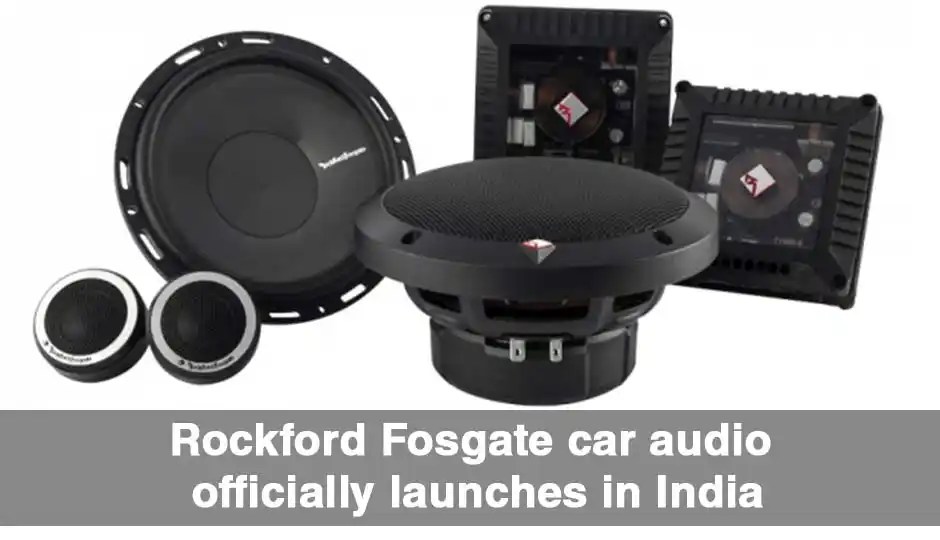Rockford Fosgate car audio officially launches in India Digit