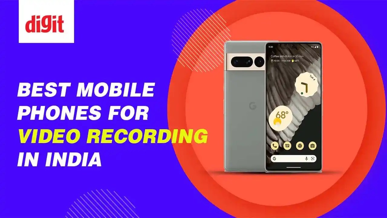 Best Mobile Phones for Video Recording in India ( October 2024 )