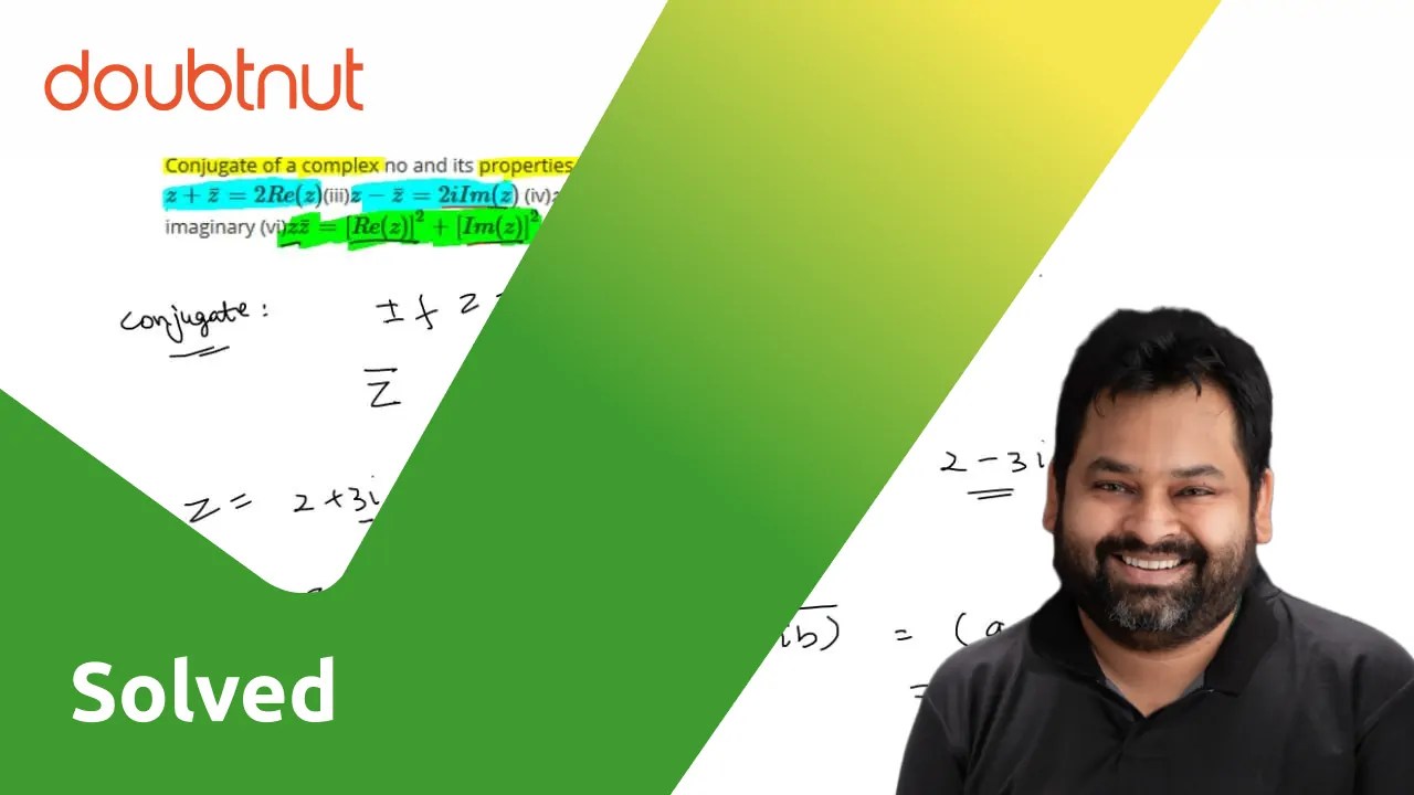 Conjugate of a complex no and its properties. If z, z1, z2 are complex