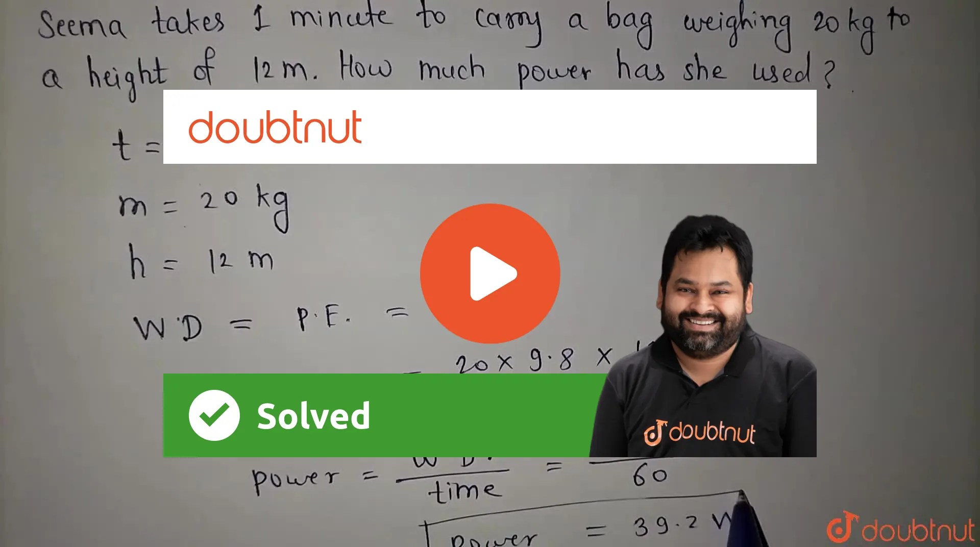 [Marathi] Seema takes 1 minute to carry a bag weighing 20 kg to a heig