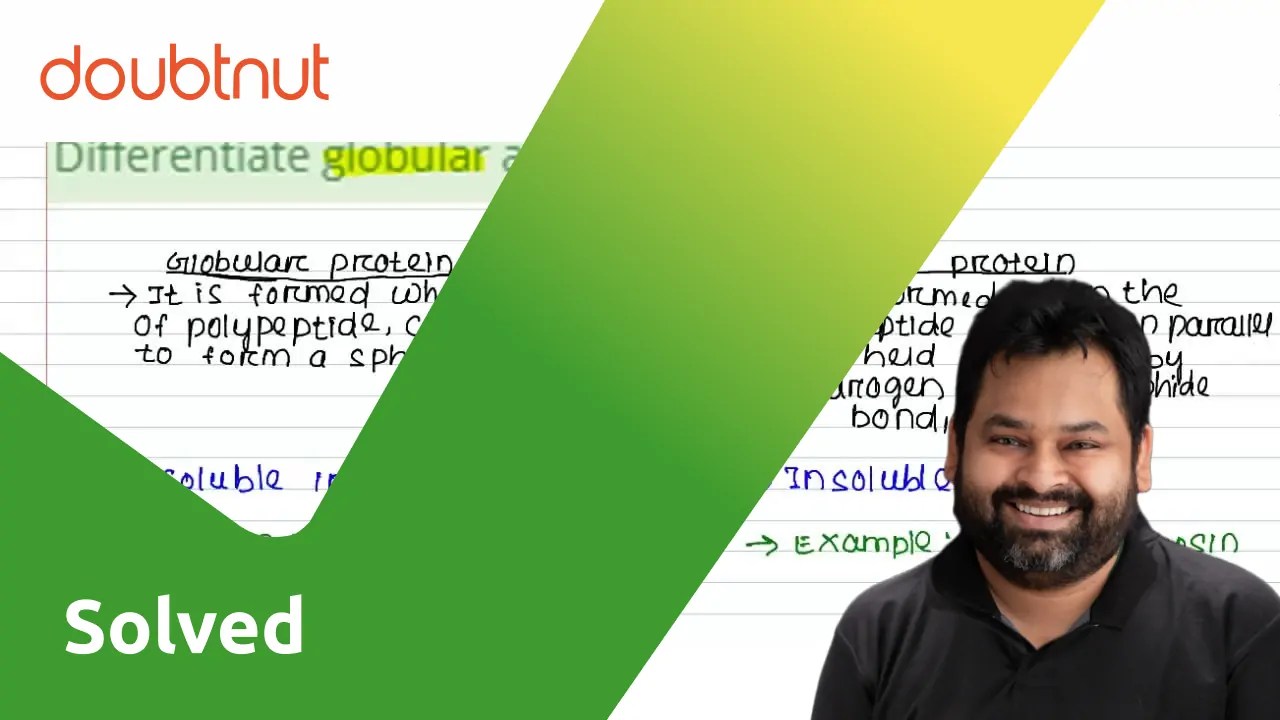 [Odia] Differentiate globular and fibrous proteins.
