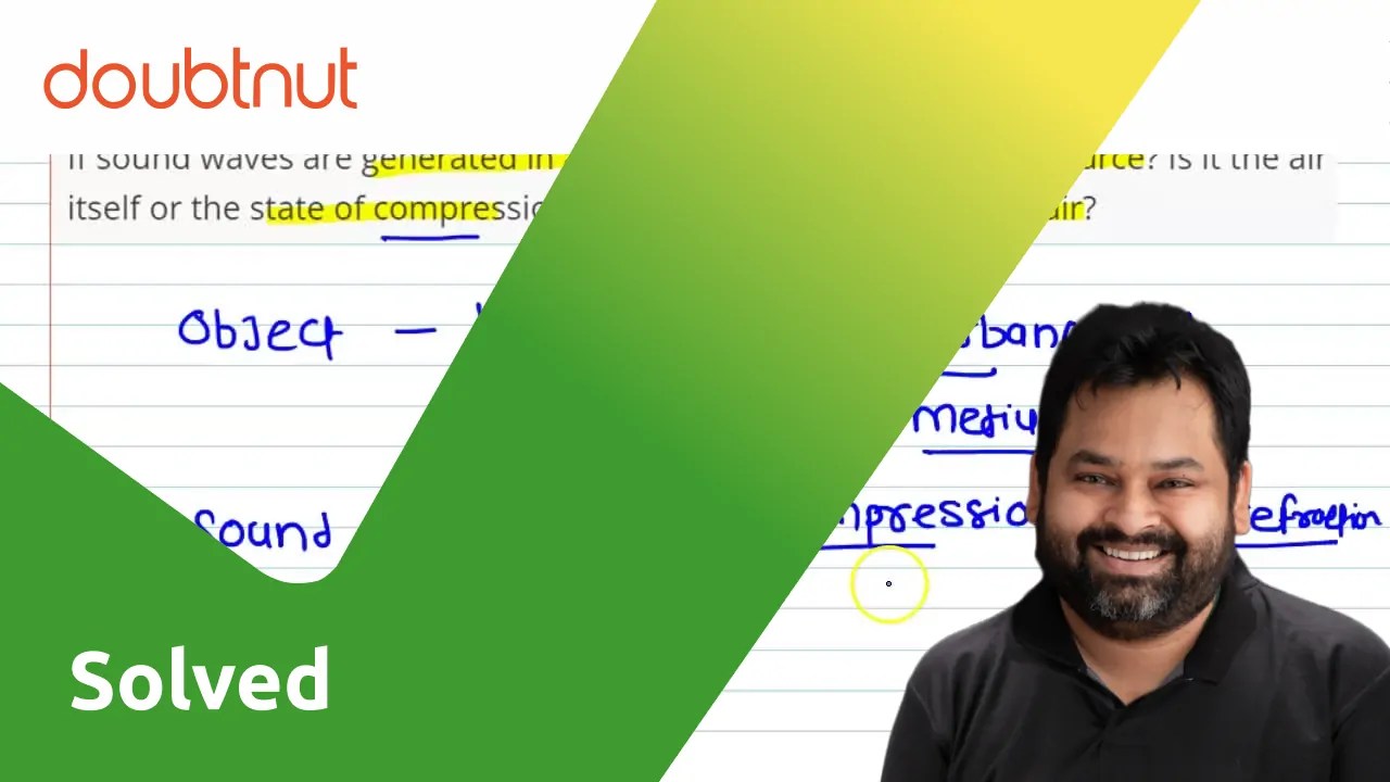 [Marathi] Answer the following If sound waves are generated in air,