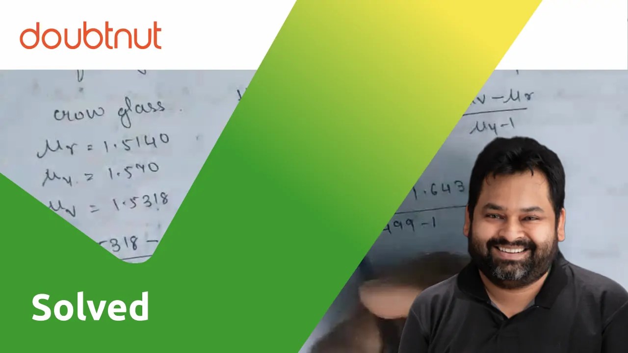 ir the refractive indices of crown glass for red yellow and violet col