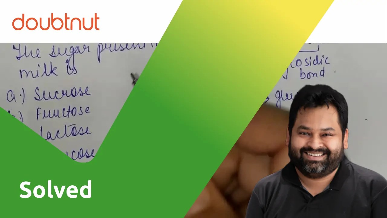 The sugar present in milk is