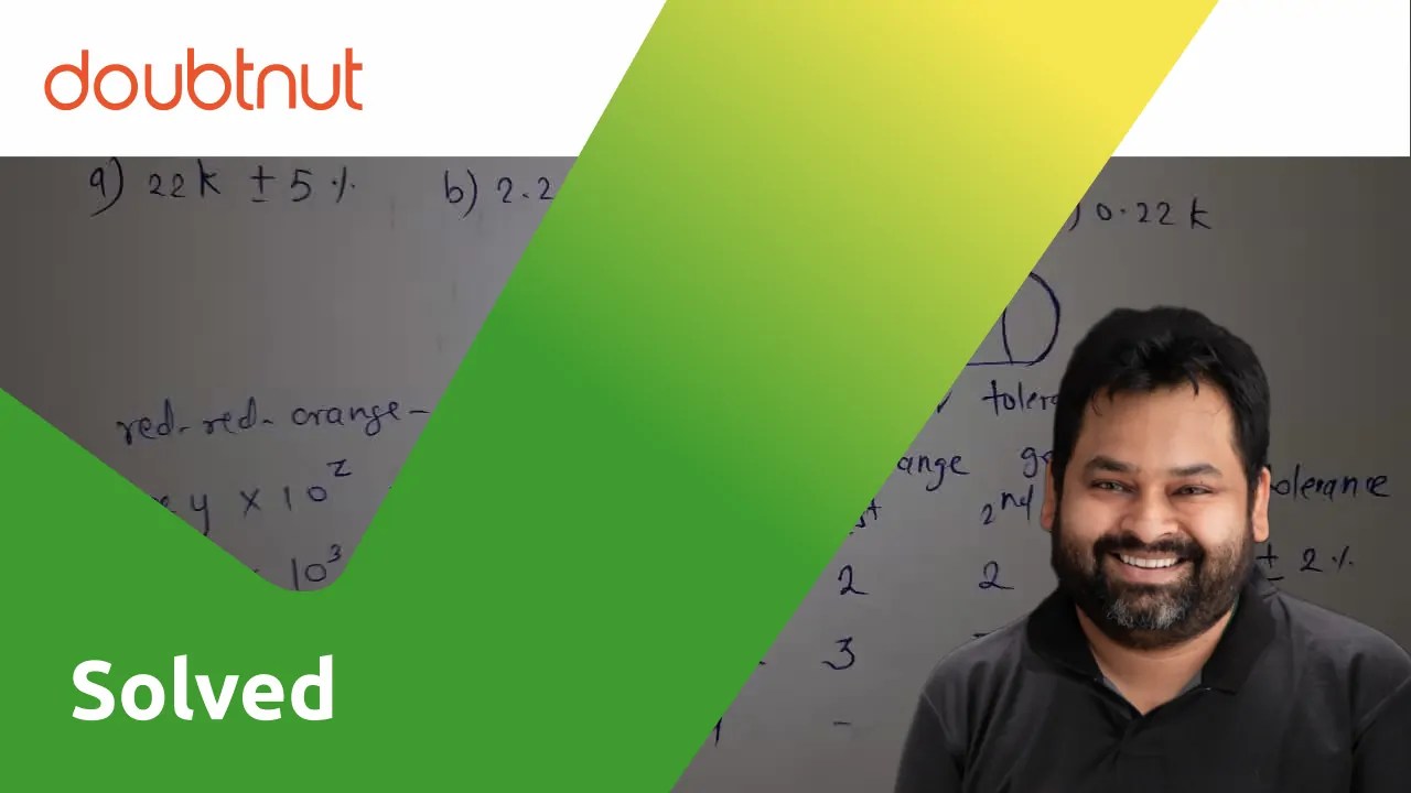 [Marathi] Choose correct alternative. If a resistor has three colour