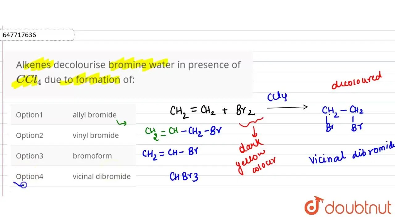 Alkenes decolourise bromine water in presence of C Cl4 due to formatio