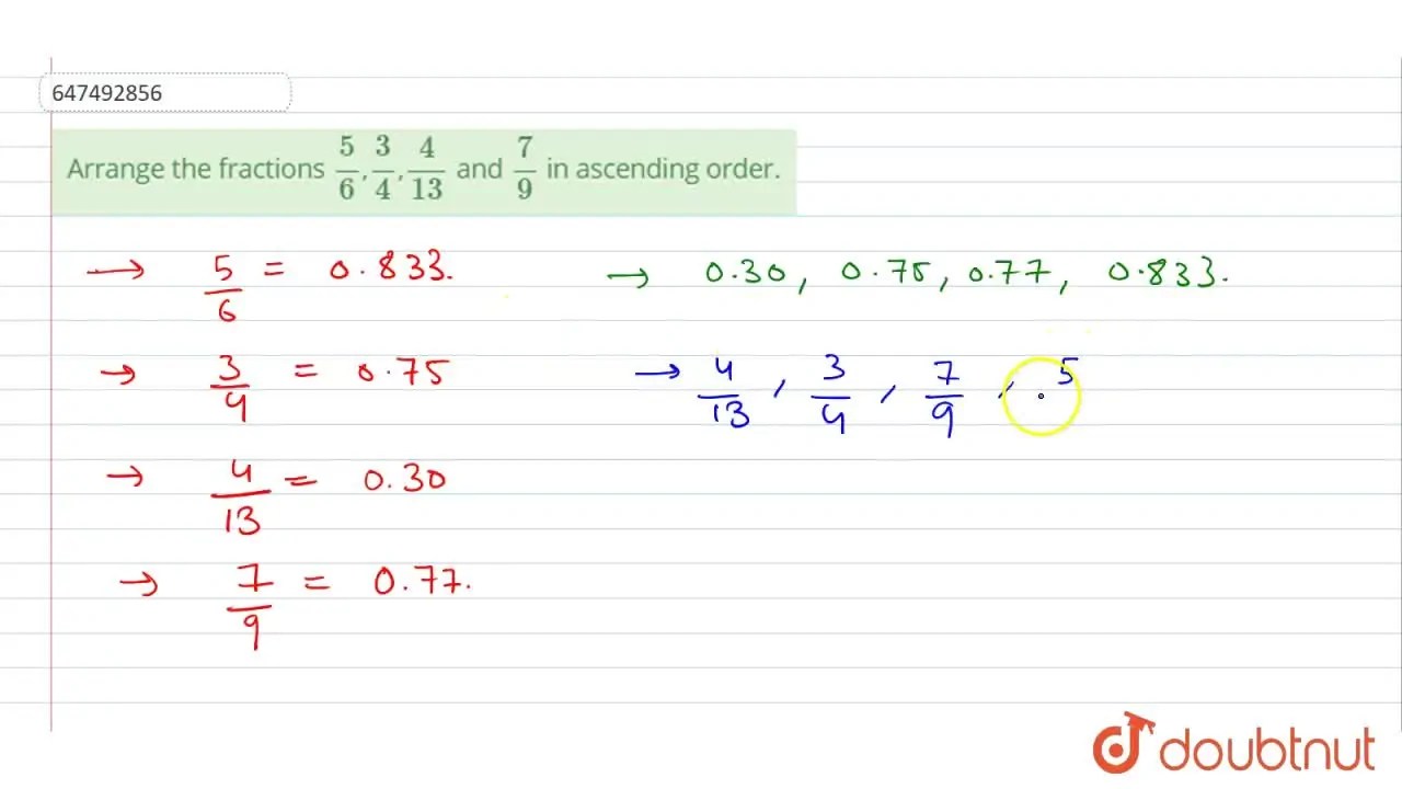 Arrange the fractions frac(5)(6),frac(3)(4),frac(4)(13) and frac(7)(9)