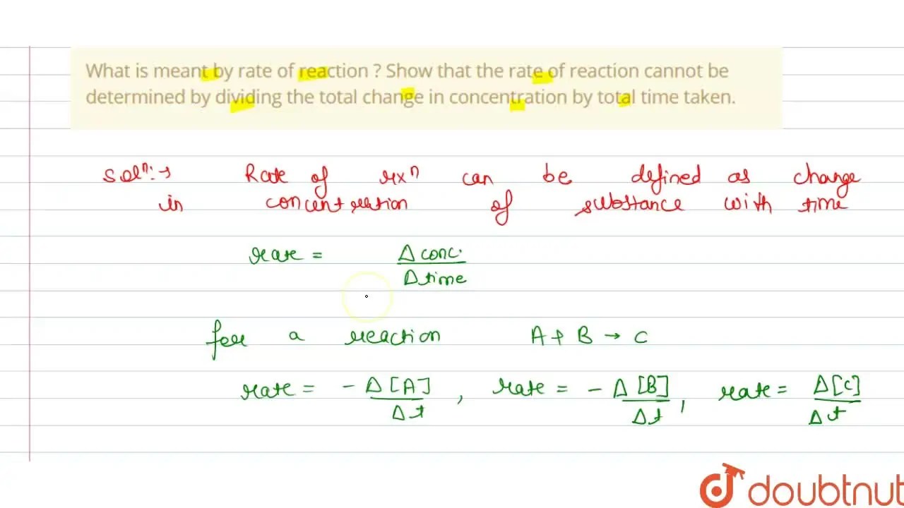 What is meant by rate of reaction ? Show that the rate of reaction can