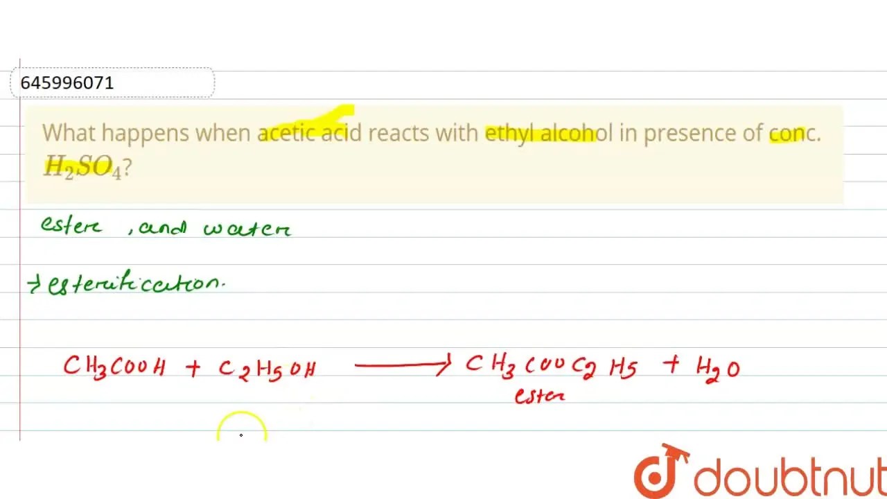 [Odia] What happens when acetic acid reacts with ethyl alcohol in pres