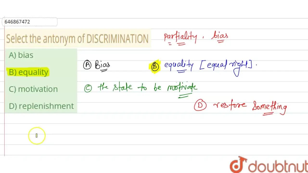Select the antonym of DISCRIMINATION