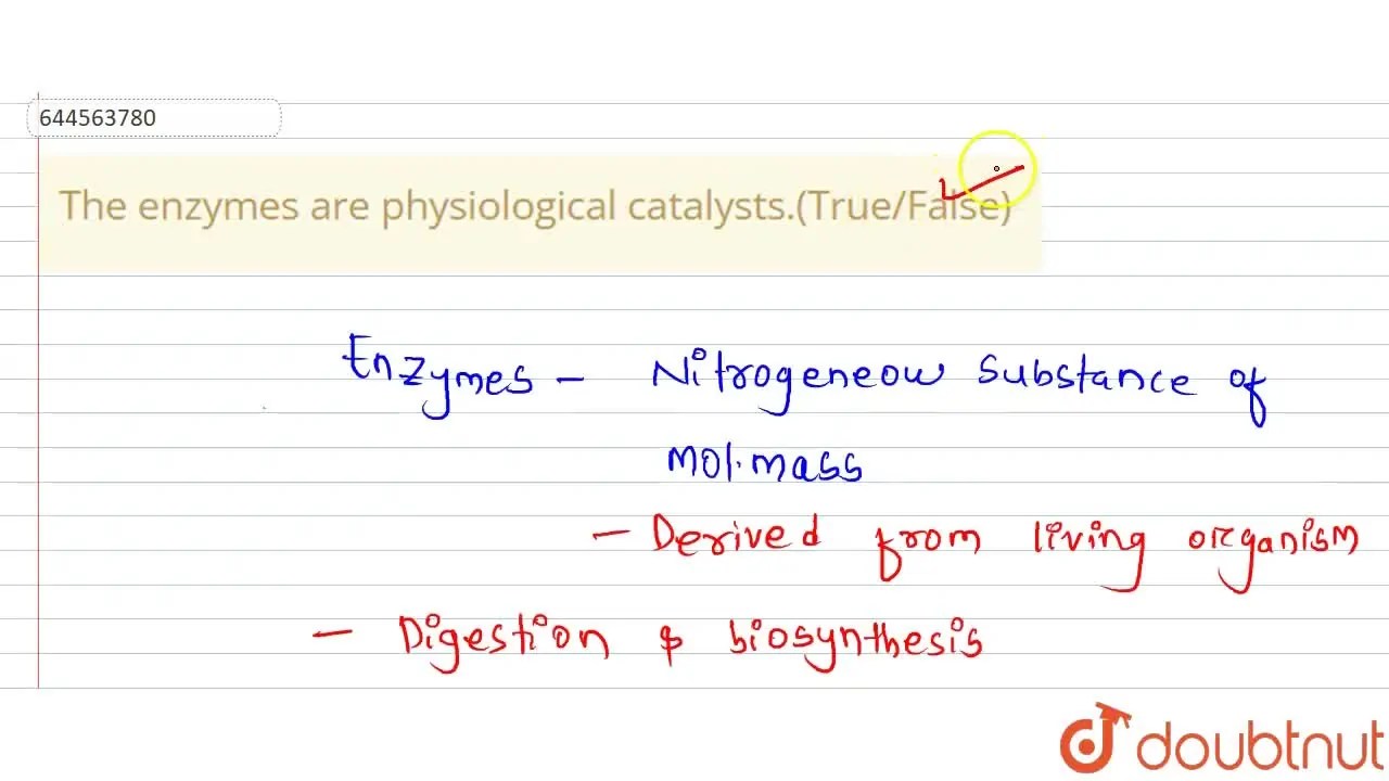 [Odia] The enzymes are physiological catalysts.(True/False)