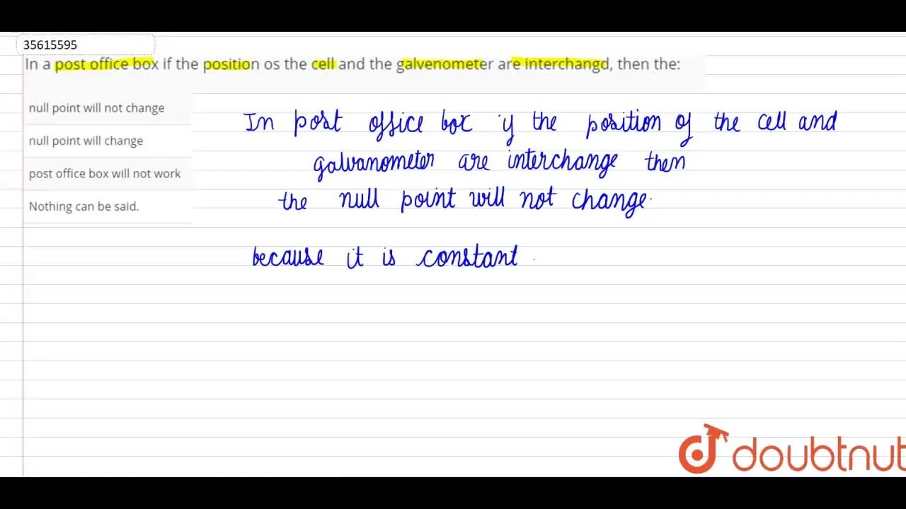 In a post office box if the position os the cell and the galvenometer