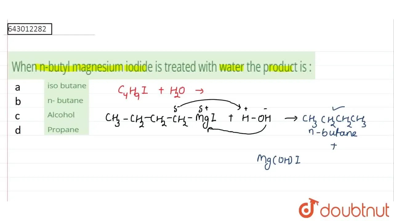 [Odia] When nbutyl magnesium iodide is treated with water the product