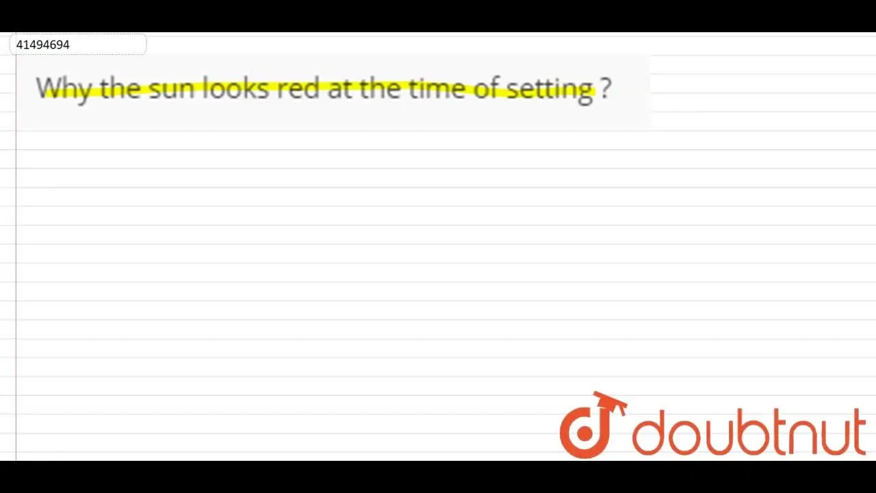 Why the sun looks red at the time of setting