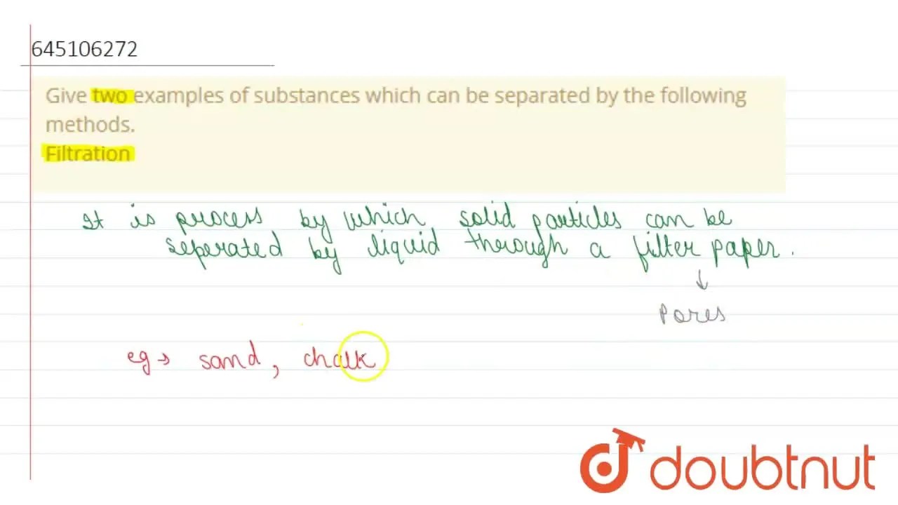 Give two examples of substances which can be separated by the followin