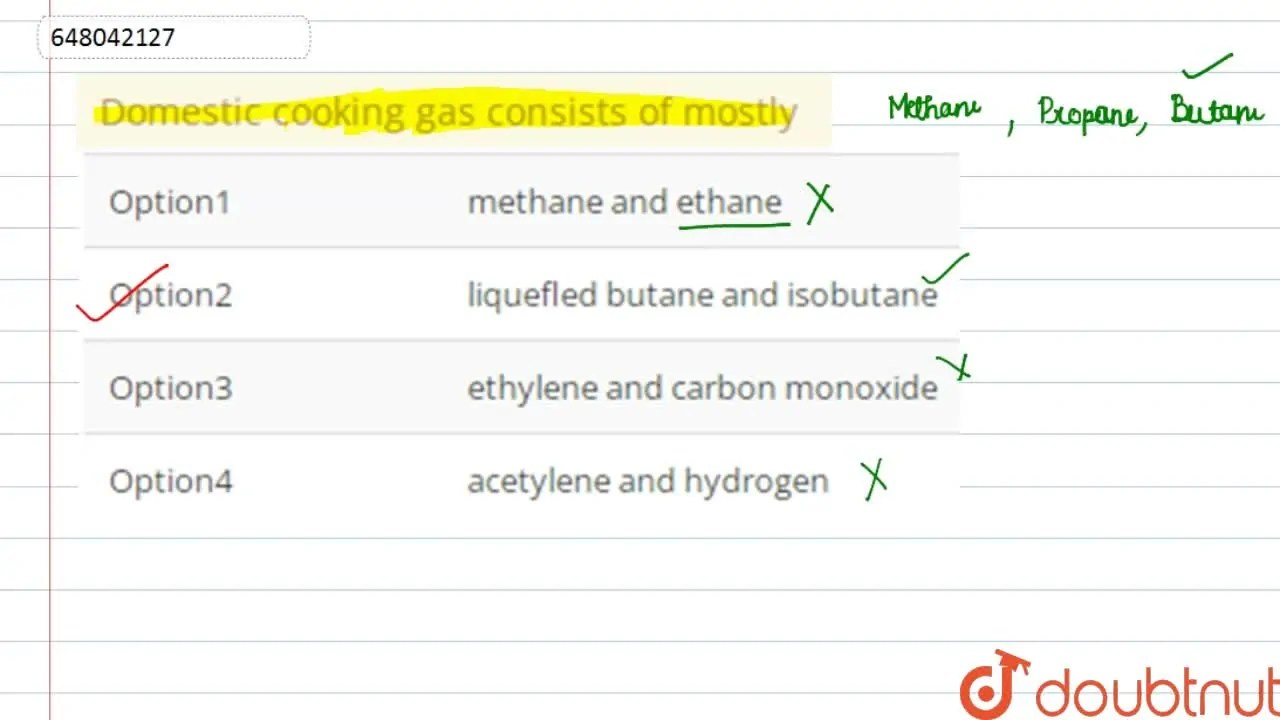 Domestic cooking gas consists of mostly