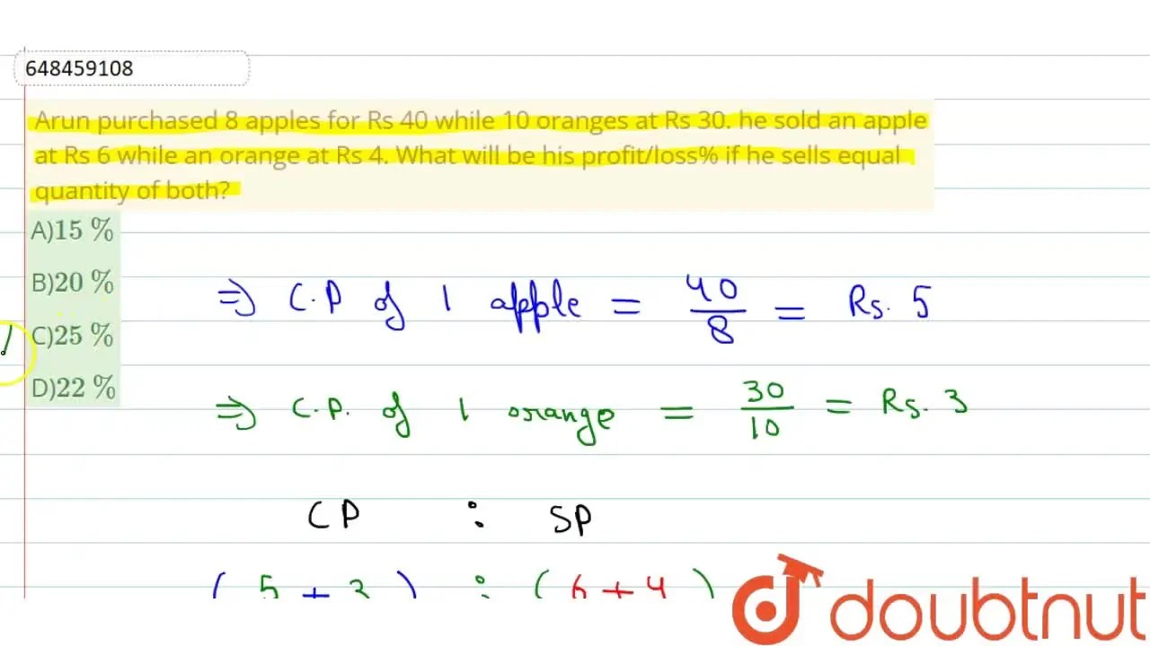 Arun purchased 8 apples for Rs 40 while 10 oranges at Rs 30. he sold a