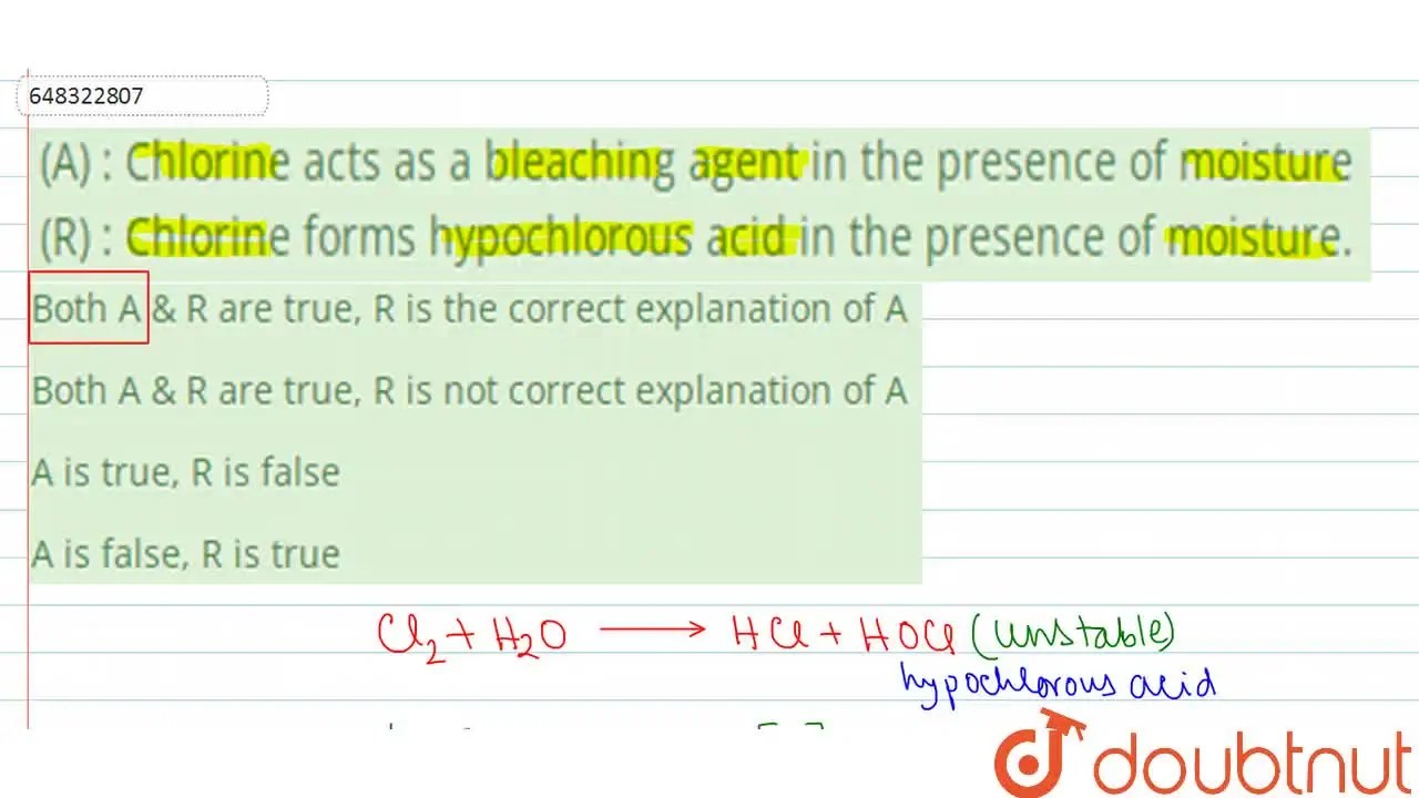 (A) Chlorine acts as a bleaching agent in the presence of moisture