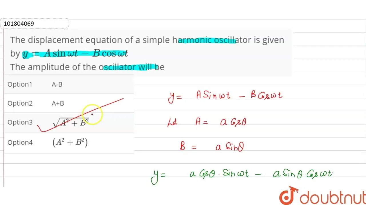 The displacement equation of a simple harmonic oscillator is given by