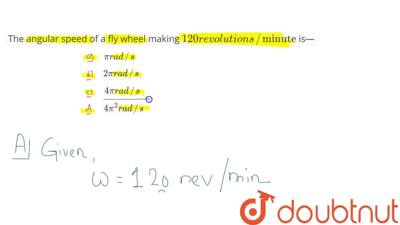 [Bengali] The angular speed of a fly wheel making 120 revolutions//"mi