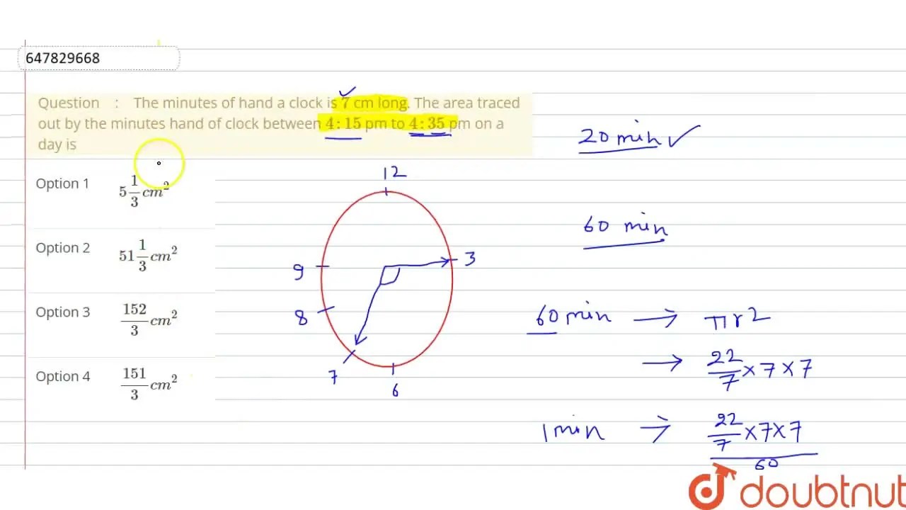 The minutes of hand a clock is 7 cm long. The area traced out by the