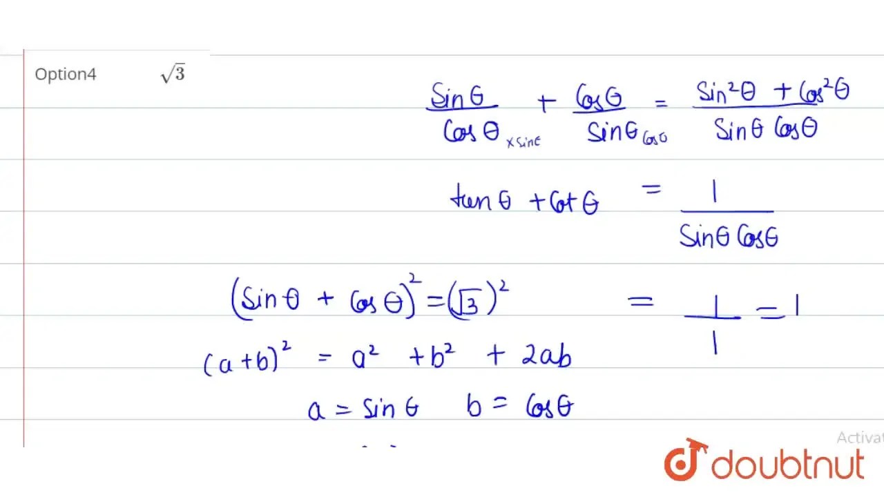 If sin theta + cos theta = sqrt 3, then what is tan theta + cot thet
