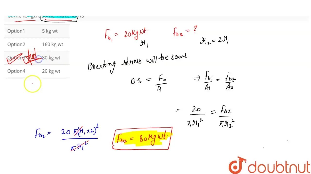 A wire can be broken by applying a load of 20kg wt. Then the force req