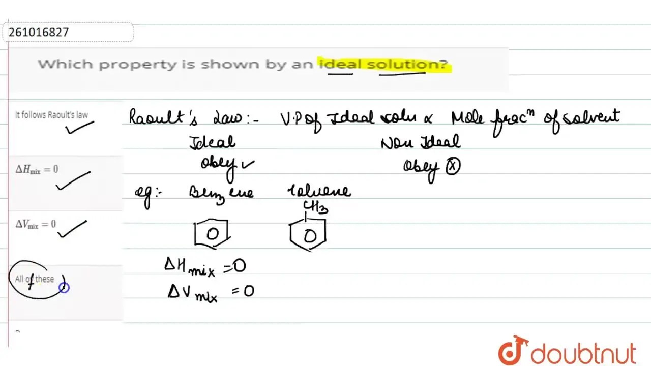 Which property is shown by an ideal solution?