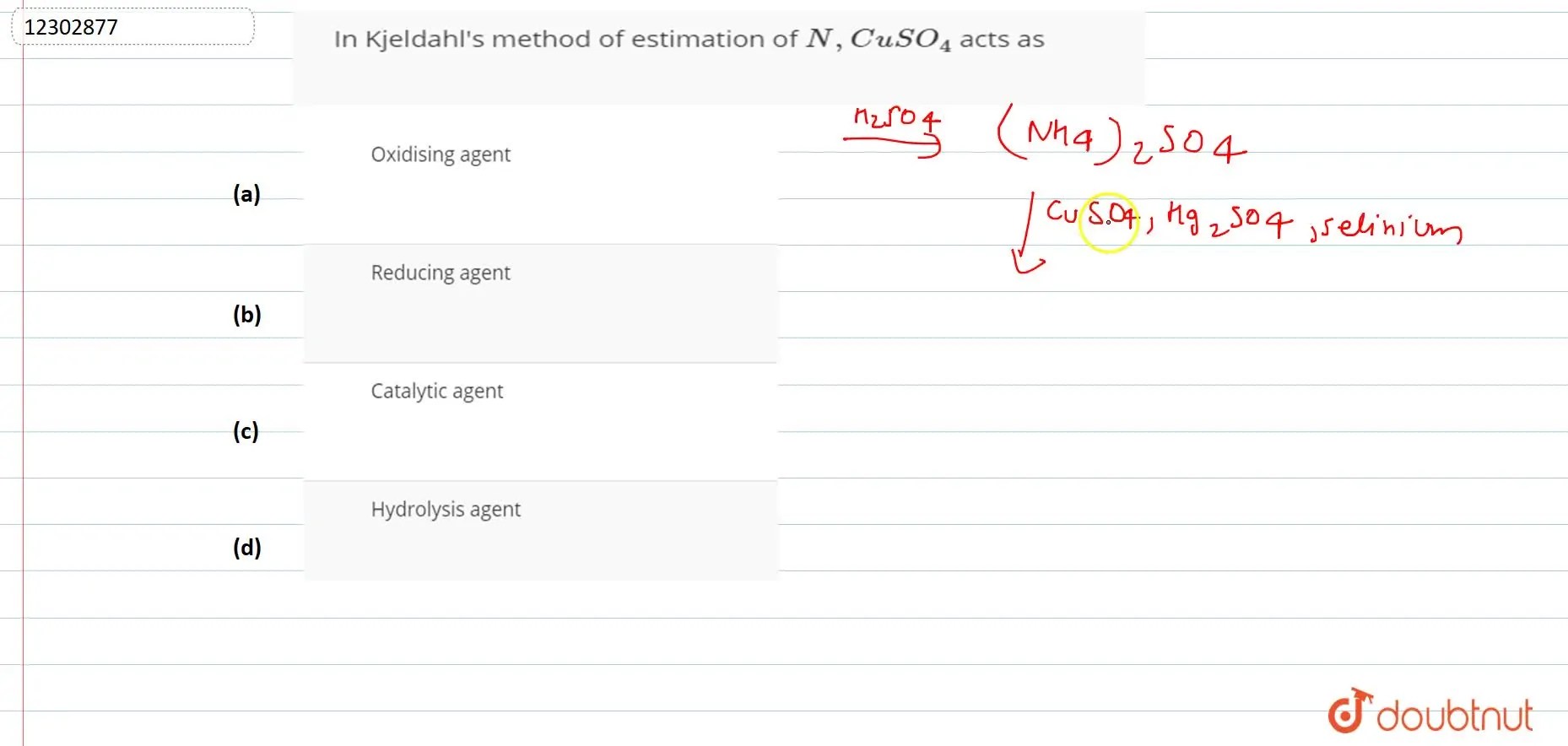 In Kjeldahl's method of estimation of N,CuSO(4) acts as