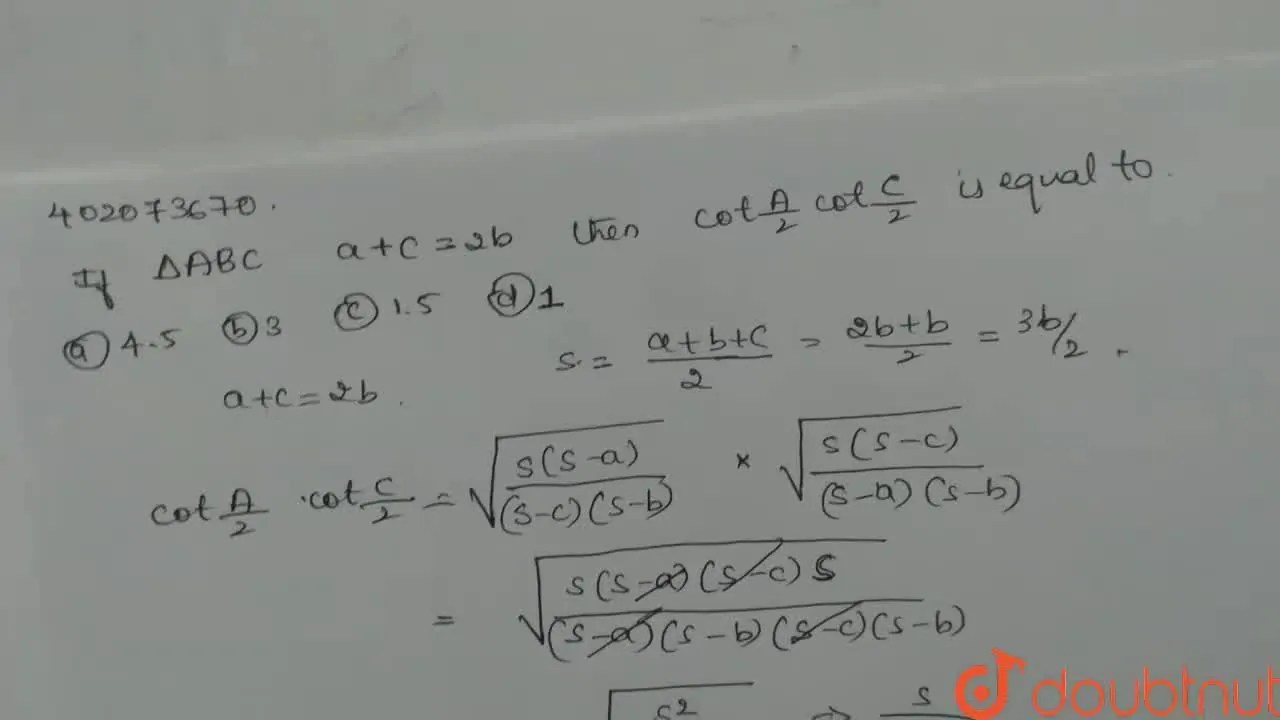 [Kannada] If in a DeltaABC a + c = 2b , then the value of cot""(A)/(2