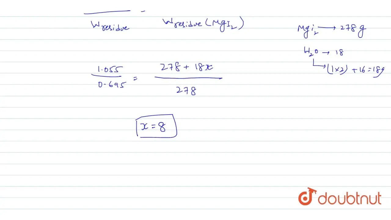 A hydrate of magnesium iodide has a formula Mgl(2).xH(2)O.A 1.055 g sa