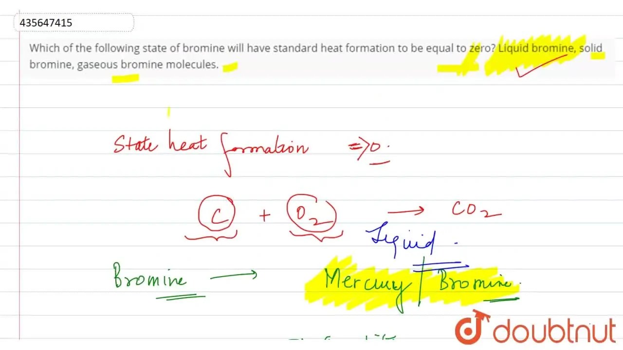 Which of the following state of bromine will have standard heat forma