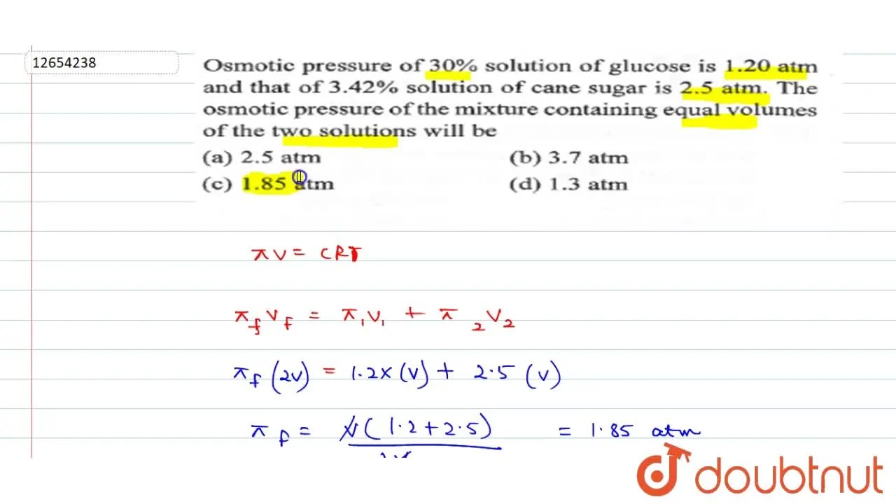 Osmotic pressure of 30 solution of glucose is 1.20 atm and that of 3.