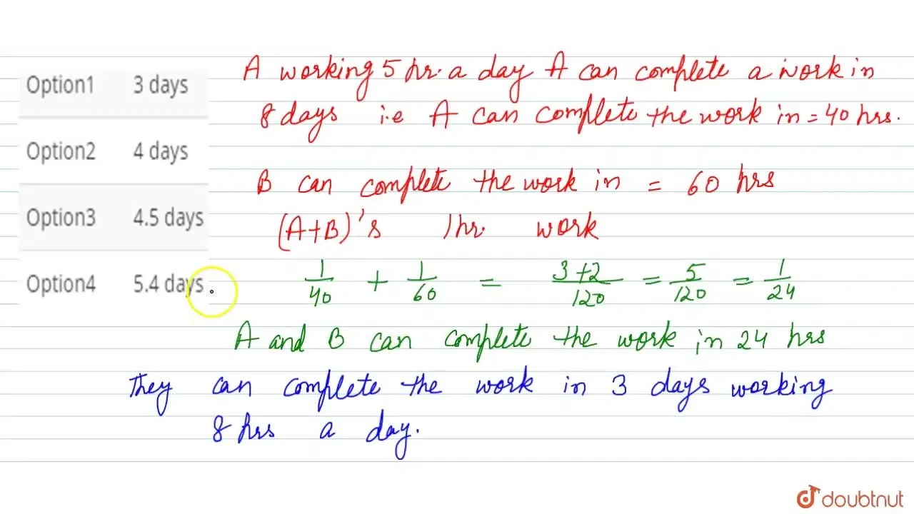 Working 5 hours a day. A can' complete a work in 8 days and working 6