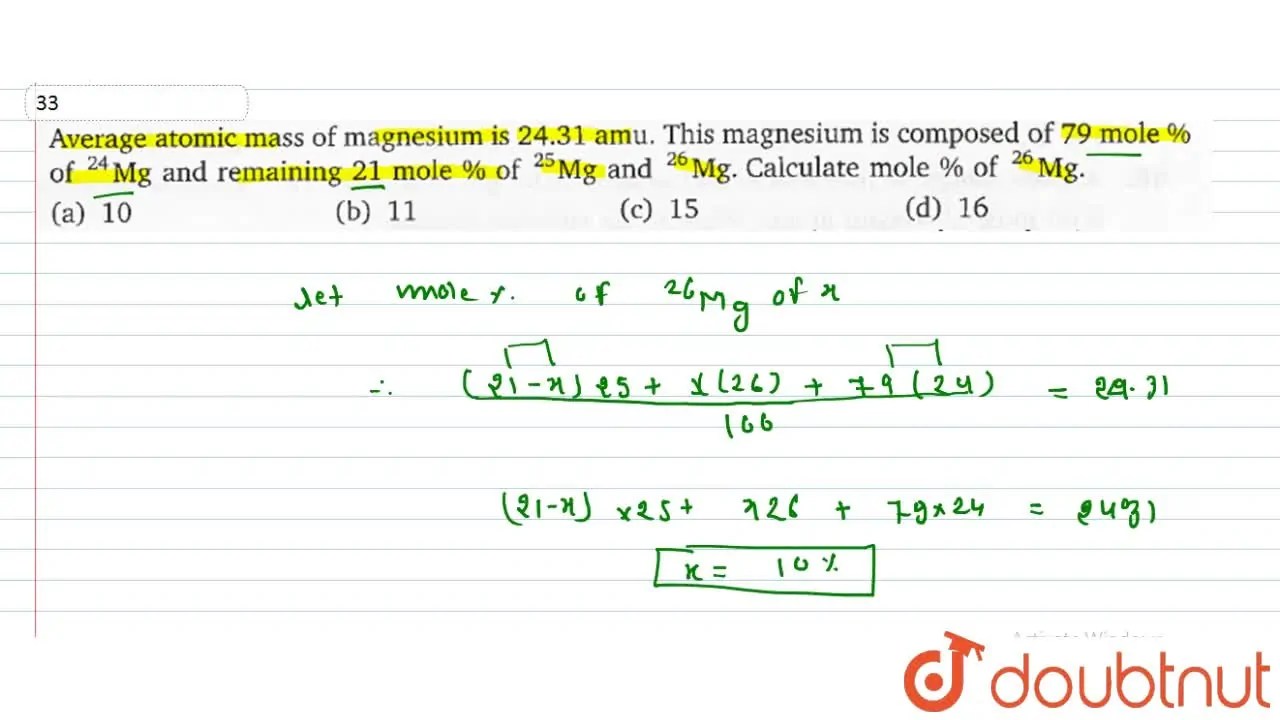 Average atomic mass of magnesium is 24.31amu. This magnesium is compos
