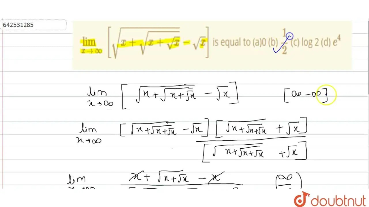 lim(x>oo)[sqrt(x+sqrt(x+sqrt(x)))sqrt(x)] is equal to (a)0 (b) 1/2