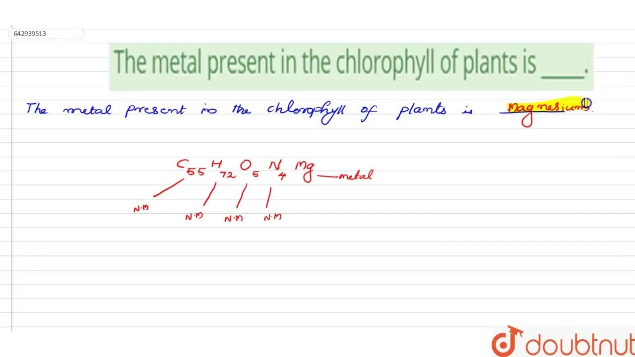 [Malayalam] The metal present in the chlorophyll of plants is