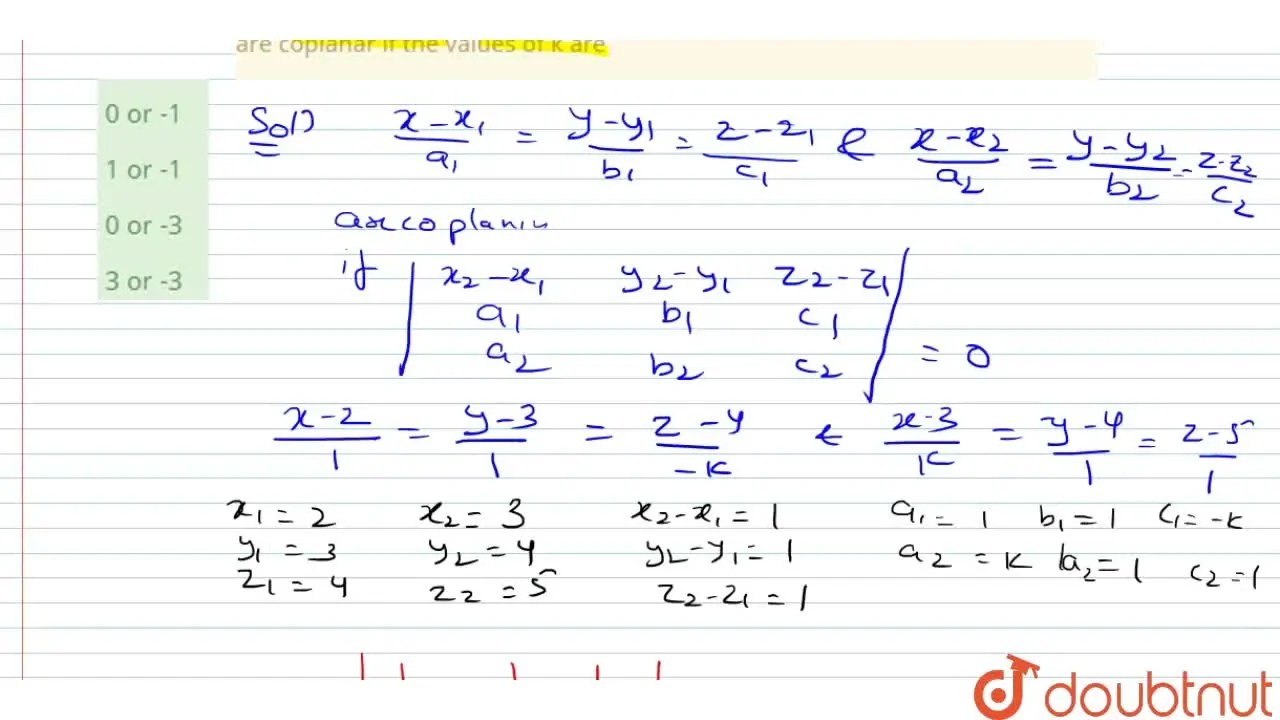 The lines (x2)/(1) = (y3)/(1) =(z4)/(k) and (x3)/(k)=(y4)/(1)