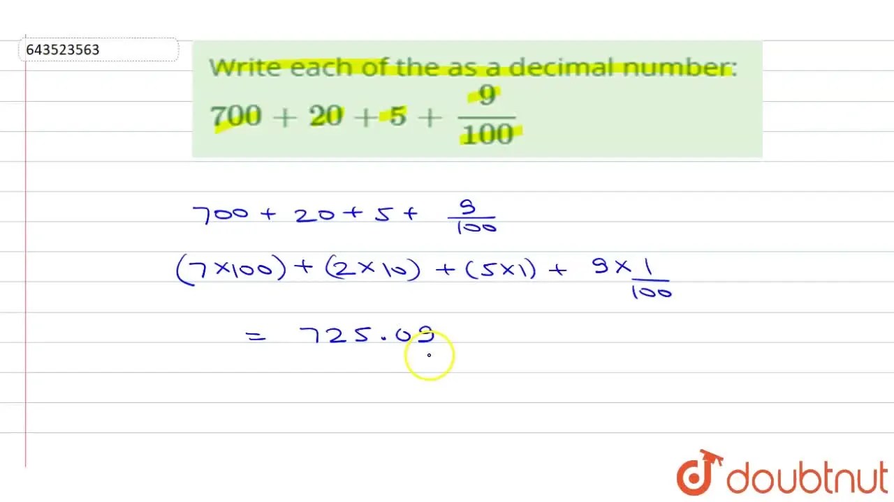Write each of the as a decimal number: 700+20+5+(9)/(100)