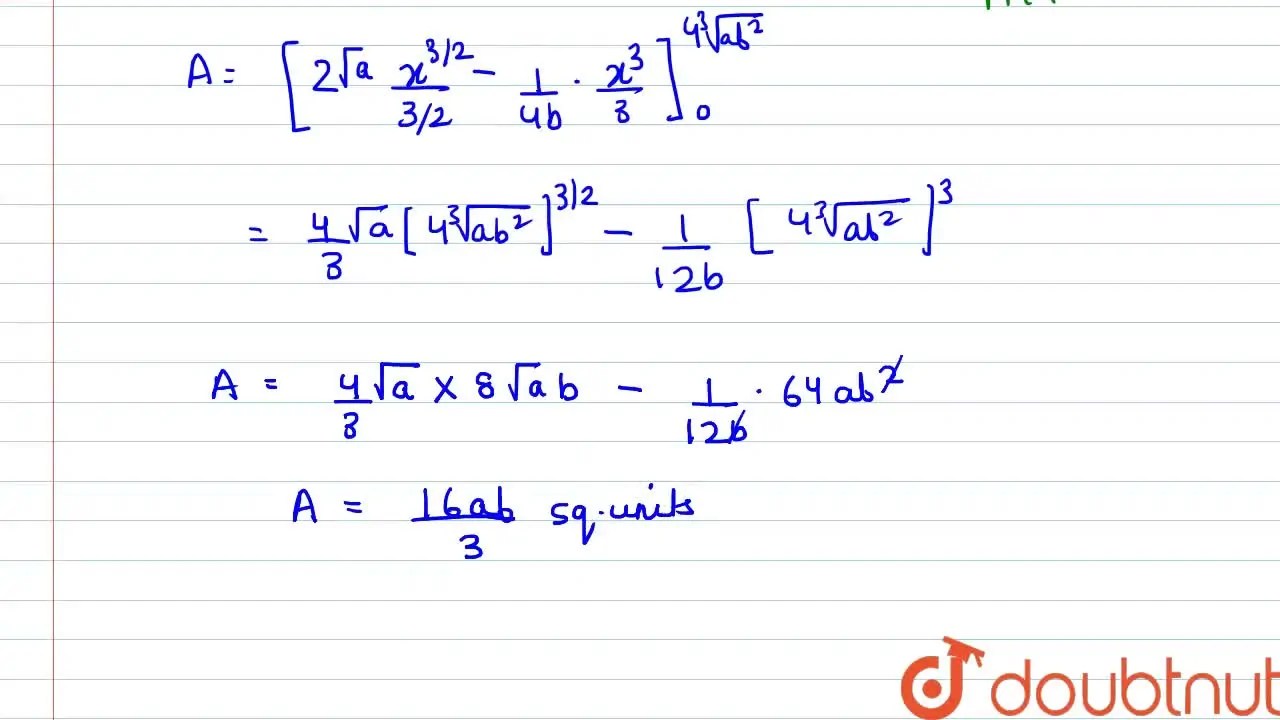 Find the area included between the parabolas y^2=4a x\ a n d\ x^2=4b y