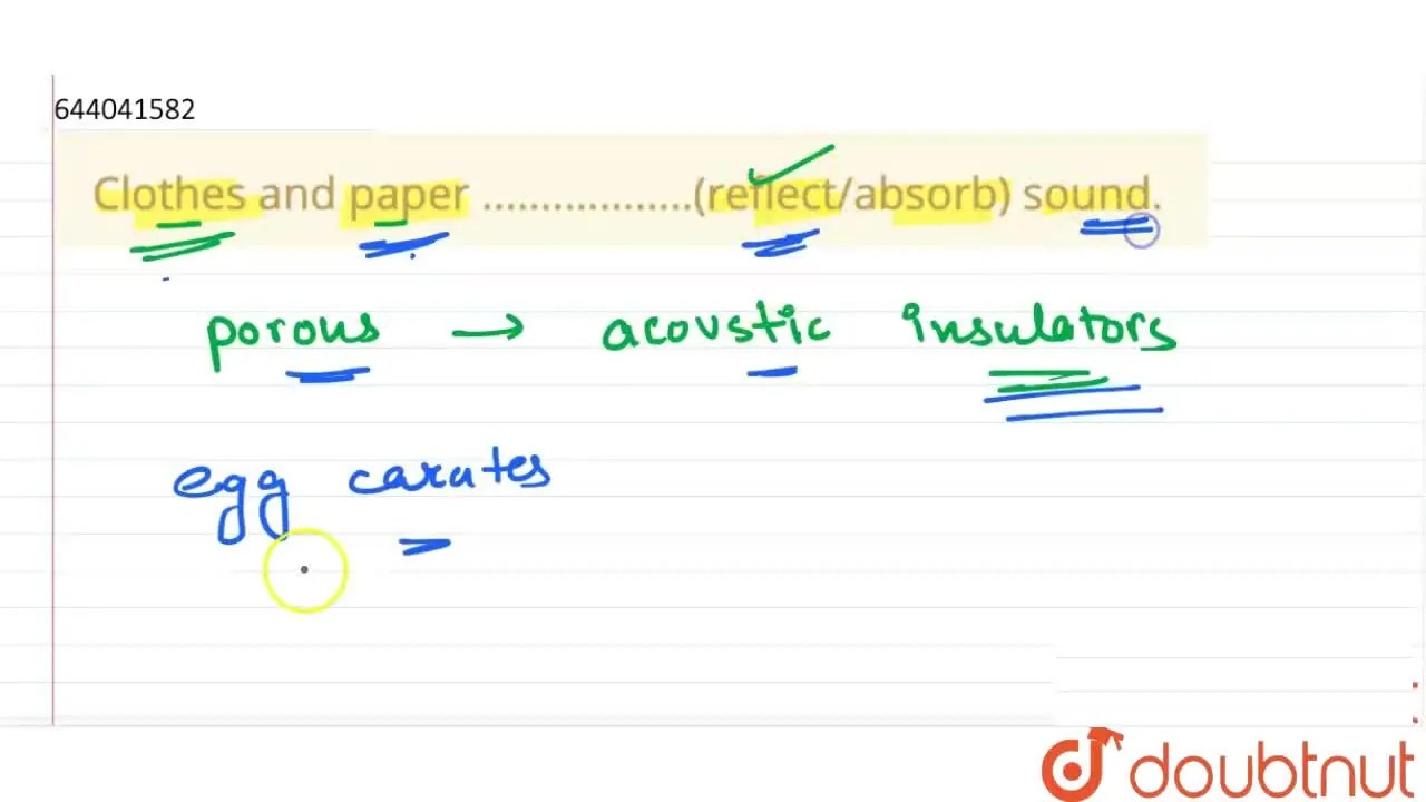 Clothes and paper...............(reflect/absorb) sound.