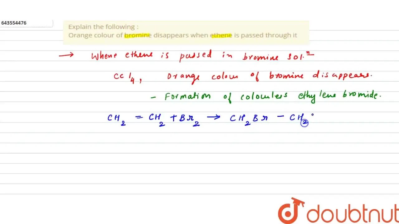 Explain the following Orange colour of bromine disappears when eth