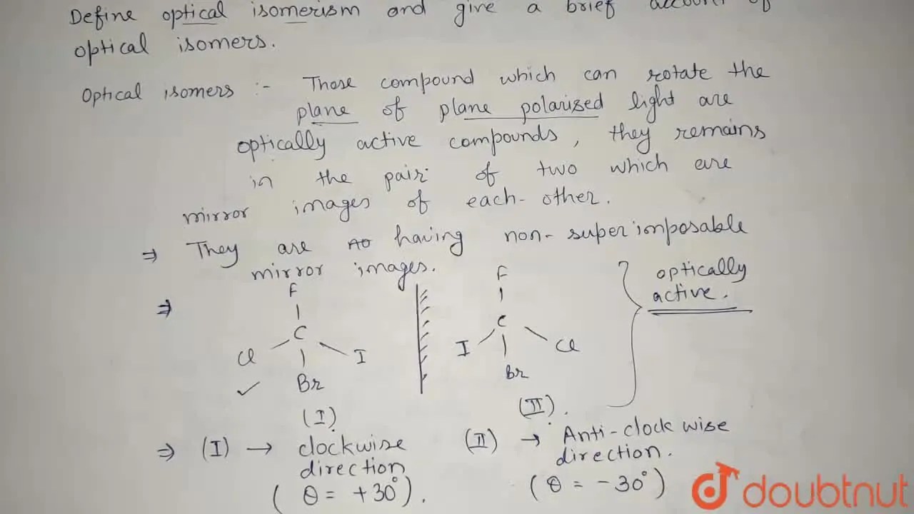 Define optical isomerism and give a brief account of optical isomers.