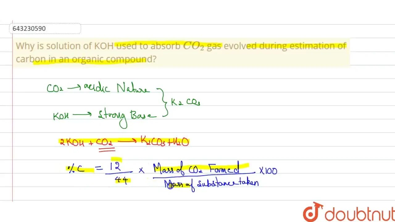 [Malayalam] Why is solution of KOH used to absorb CO2 gas evolved duri