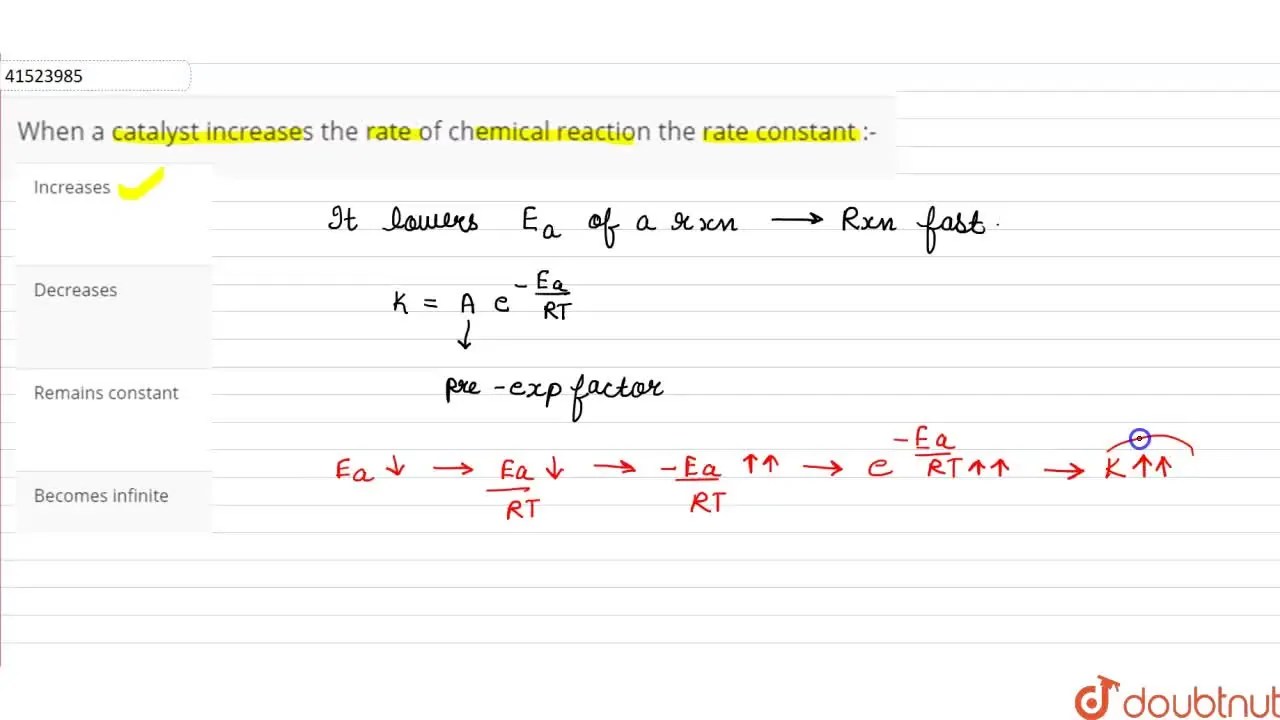 When a catalyst increases the rate of chemical reaction the rate const