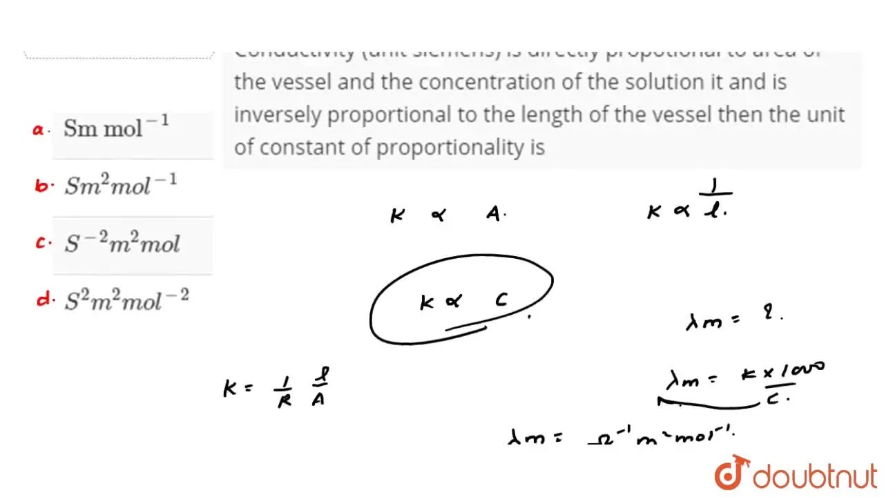 Conductivity (unit siemens) is directly propotional to area of the ves