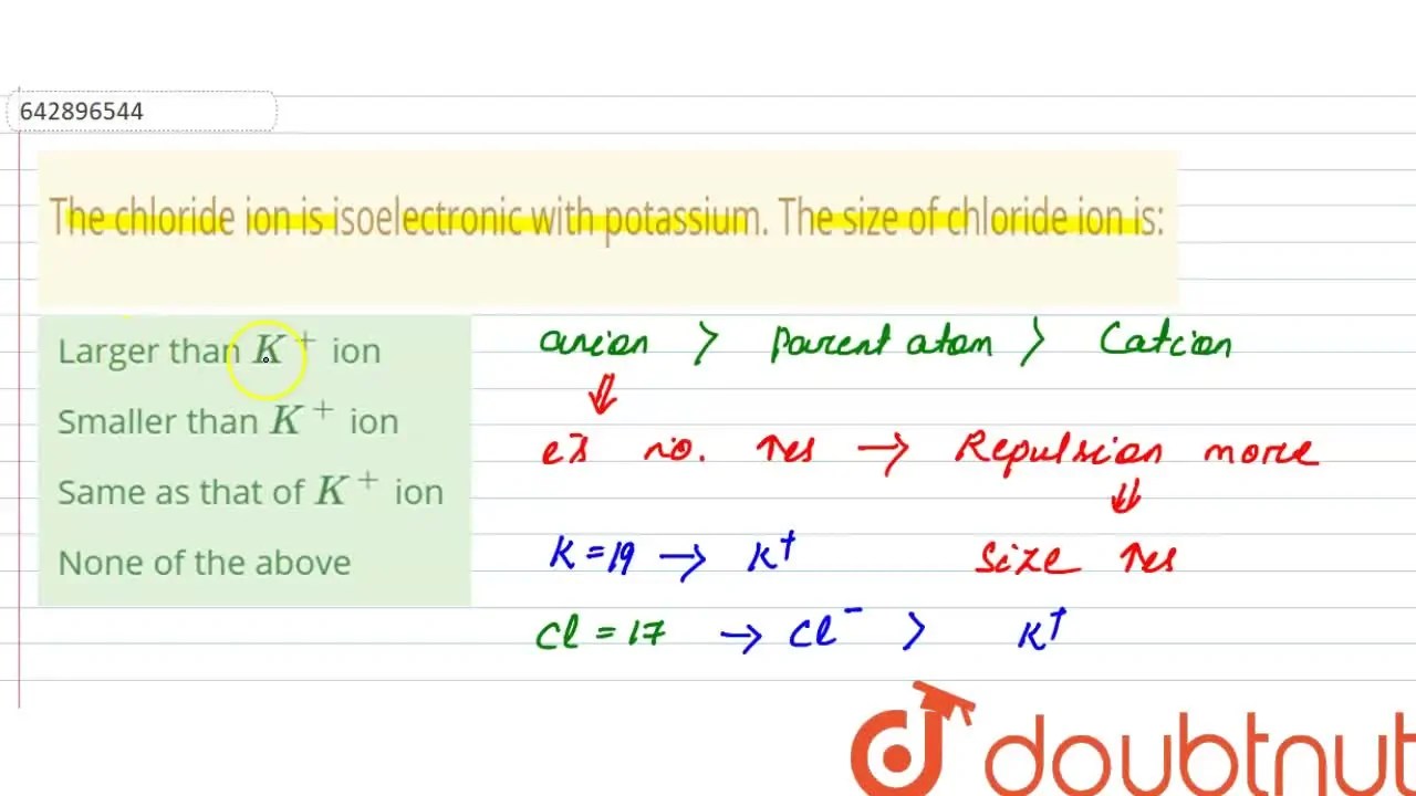 [Odia] The chloride ion is isoelectronic with potassium. The size of c