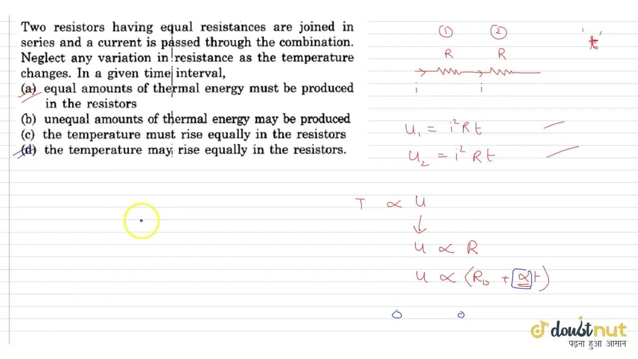 the temperature must rise equally in the resistor